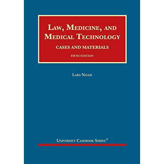 Pre-Owned Law, Medicine, and Medical Technology, Cases and Materials (University Casebook Series), 9781647083182, 1647083184, Hardcover, 5 edition
