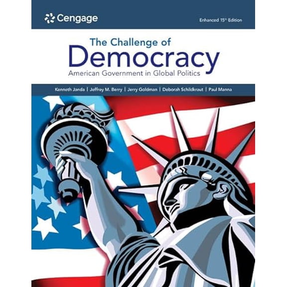 Pre-Owned The Challenge of Democracy: American Government in Global Politics, Enhanced, 9780357794555, 0357794559, Paperback, 15 edition