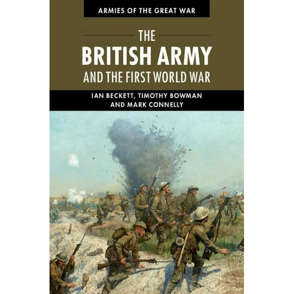 Armies of the Great War The British Army and the First World War, (Hardcover)