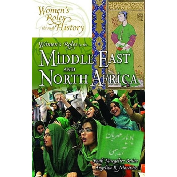 Pre-Owned Women's Roles Through History Women's Roles in the Middle East and North Africa, (Hardcover)