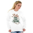 thumbnail image 4 of Relax Take Your Thyme Home Gardening's Women Crewneck Sweatshirt Brisco Brands M, 4 of 6