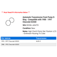 thumbnail image 2 of Automatic Transmission Front Pump O-Ring - Compatible with 1988 - 1997 Chevy K3500 1989 1990 1991 1992 1993 1994 1995 1996, 2 of 2
