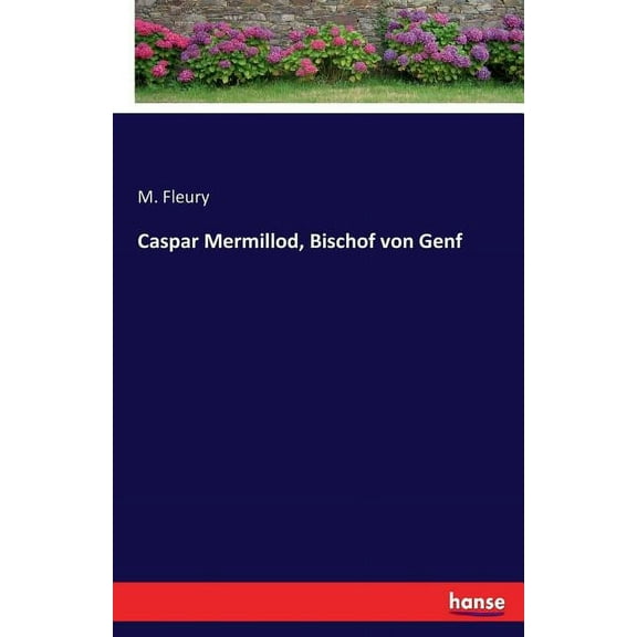 Caspar Mermillod, Bischof von Genf, (Paperback)