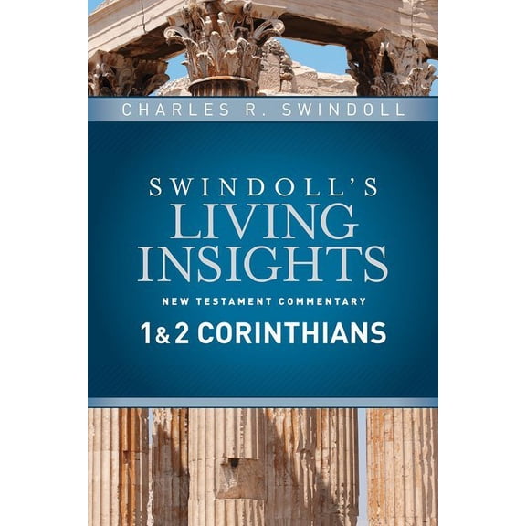 Insights On 1 & 2 Corinthians (Swindoll's Living Insights New Testament Commentary)