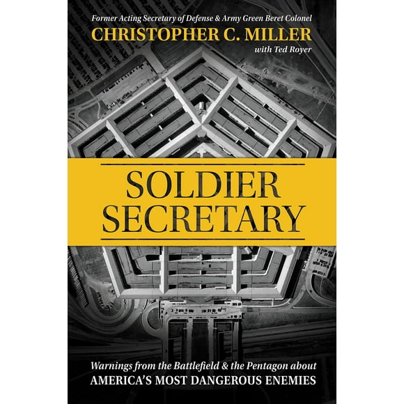 Secrétaire du Soldat: Avertissements du Champ de Bataille et du Pentagone sur les Ennemis les Plus Dangereux de l'Amérique