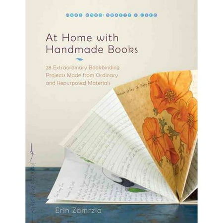 At Home With Handmade Books: 28 Extraordinary Bookbinding Projects Made from Ordinary and Repurposed Materials