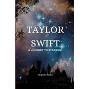 Taylor Swift: A Journey To Stardom (Paperback) by Wright B Robert