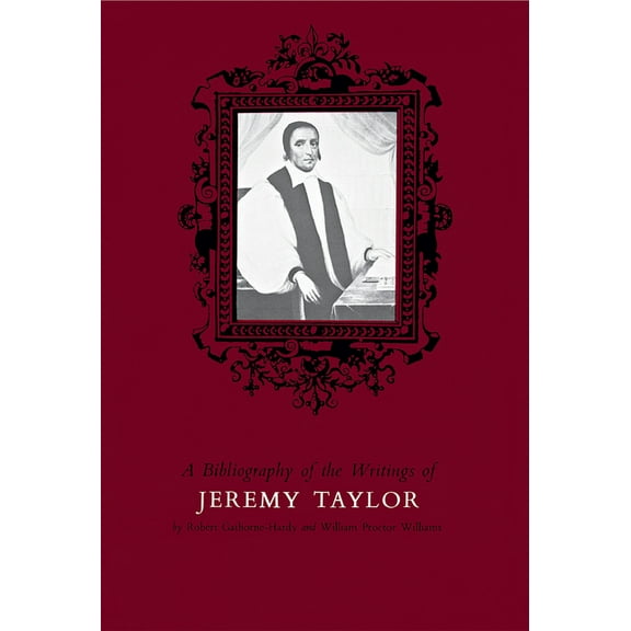 Bibliography of the Writings of Jeremy Taylor to 1700, (Paperback)