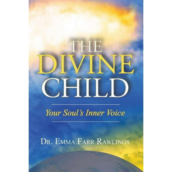 The Divine Child: Your Soul's Inner Voice, (Paperback)