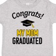 thumbnail image 4 of Inktastic Congrats My Mom Graduated with Cap Boys or Girls Toddler T-Shirt, 4 of 5
