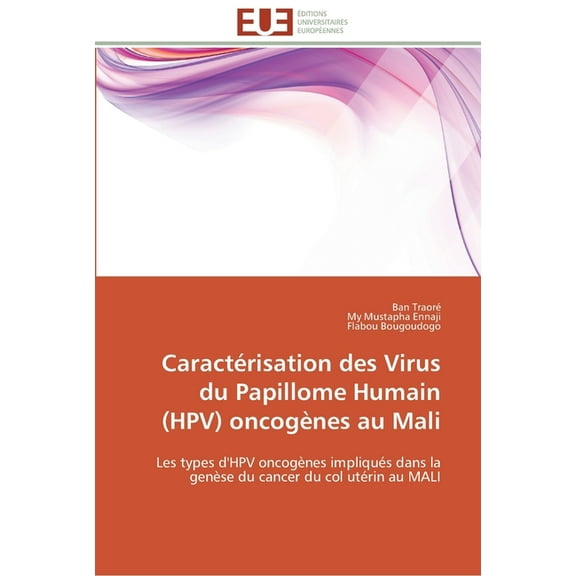 Omn.Univ.Europ.: Caractérisation des virus du papillome humain (hpv) oncogènes au mali (Paperback)