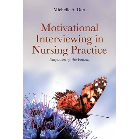 Pre-Owned Motivational Interviewing in Nursing Practice: Empowering the Patient: Empowering the Patient (Paperback) 0763773859 9780763773854