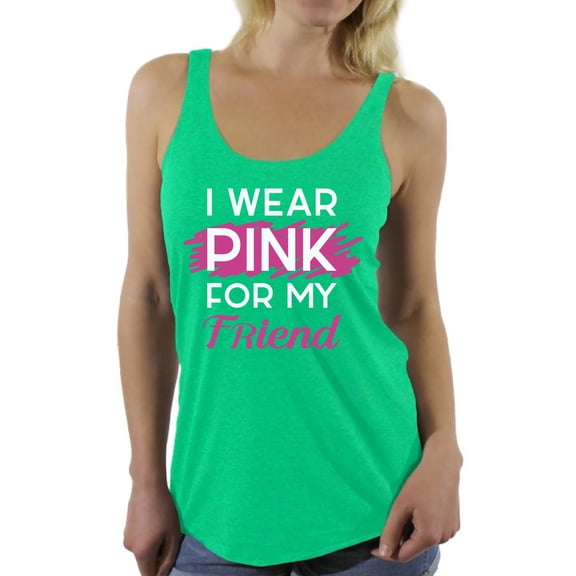 Awkward Styles Breast Cancer T-Shirt I Wear Pink For My Friend Racerback Tank Tops