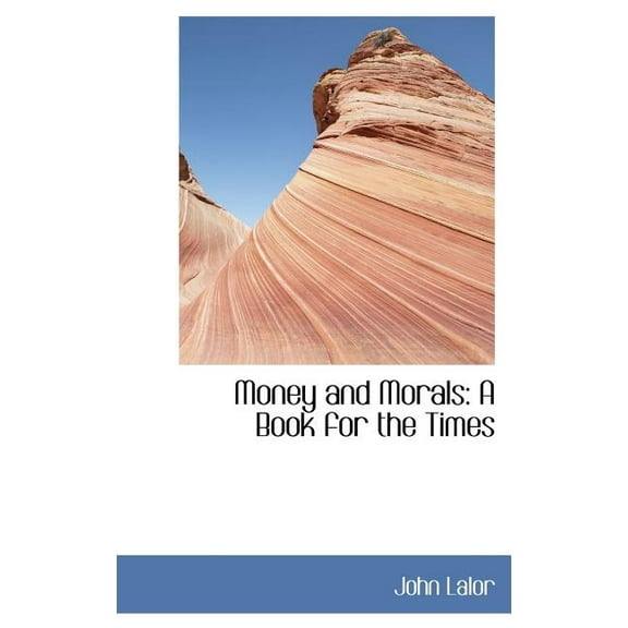 Money and Morals : A Book for the Times (Hardcover)