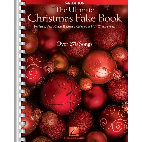 Ultimate Christmas Fake Book - 6th Edition 270 Holiday Songs with Lyrics Chords and Melody Piano Vocal and Guitar Sheet , (Paperback)
