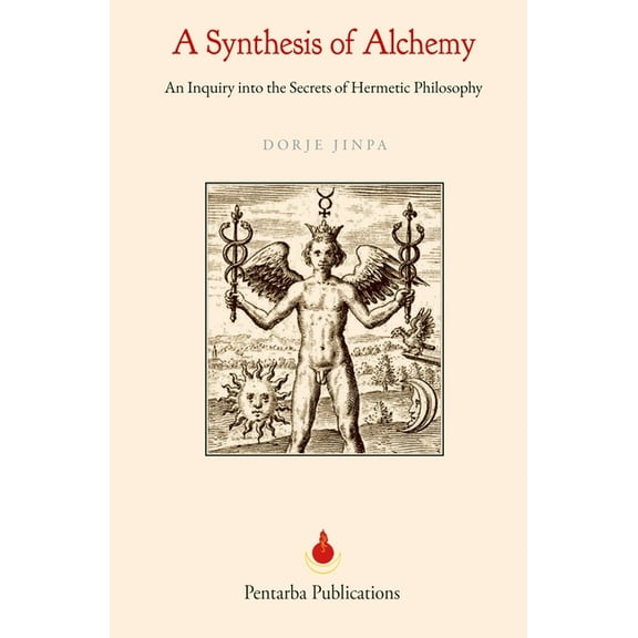 A Synthesis of Alchemy: An Inquiry into the Secrets of Hermetic Philosophy, (Paperback)