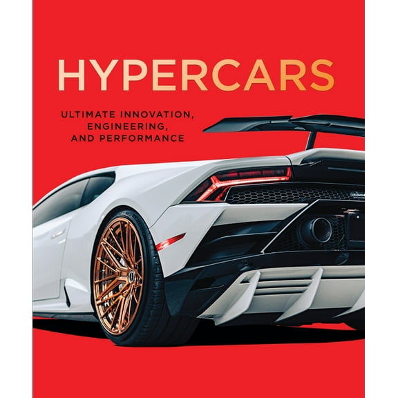 Hypercars: Ultimate Innovation, Engineering, and Performance, (Hardcover)
