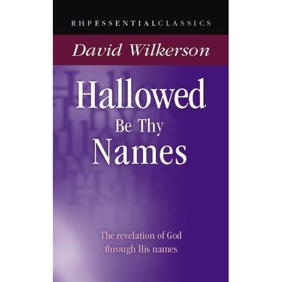 David Wilkerson Hallowed Be Thy Names (Paperback) Essential Classics
