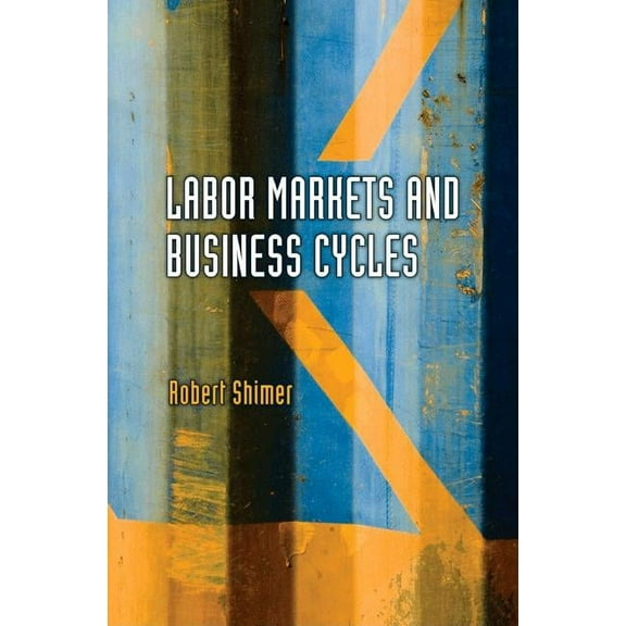 CREI Lectures in Macroeconomics Labor Markets and Business Cycles, (Hardcover)