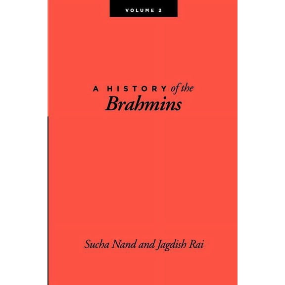 A History of the Brahmins, Volume 2 (Paperback)