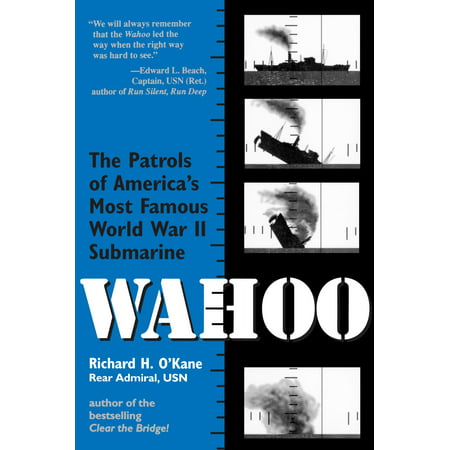 Wahoo : The Patrols of America's Most Famous World War II (Best Submarine Of World War 2)