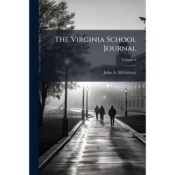 The Virginia School Journal; Volume 6 (Paperback)