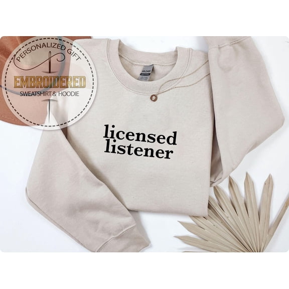 Licensed Listener Embroidered Sweatshirt, Mental Health Therapist Hoodie, Counseling Gift for Women, Therapy Counselors Crewneck Sweatshirt