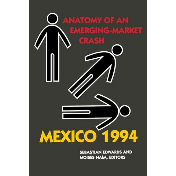 Mexico 1994: Anatomy of an Emerging-Market Crash, (Paperback)