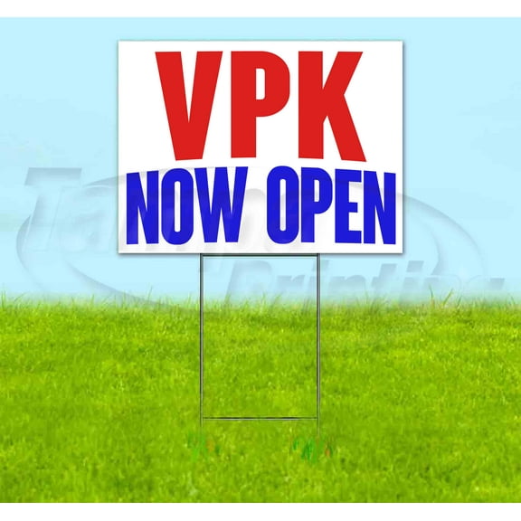 Vpk Now Open (18" x 24") Yard Sign, Includes Metal Step Stake