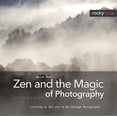 thumbnail image 1 of Pre-Owned Zen and the Magic of Photography: Learning to See and to Be Through Photography (Hardcover) 1933952547 9781933952543, 1 of 1
