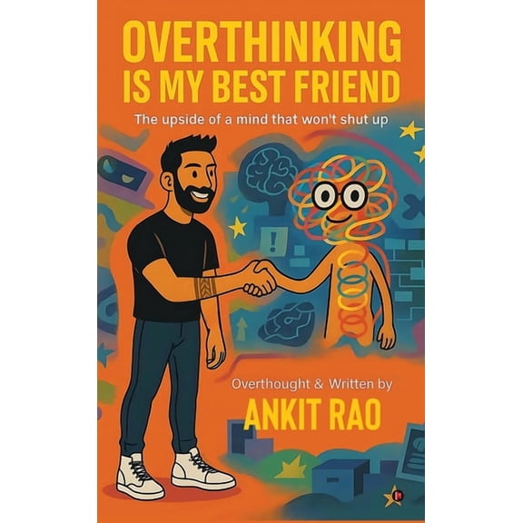 Overthinking Is My Best Friend: The upside of a mind that won't shut up, (Hardcover)