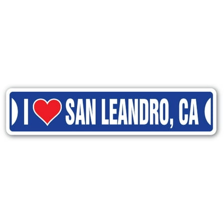 I LOVE SAN LEANDRO, CALIFORNIA Street Sign ca city state us wall road décor