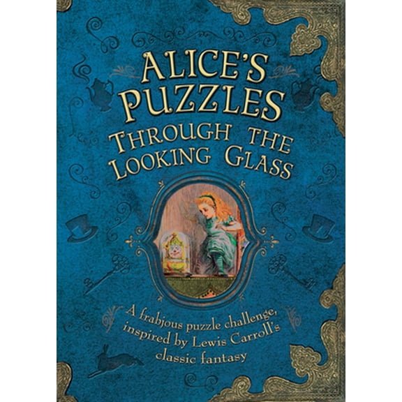 Pre-Owned Alice's Puzzles: Through the Looking Glass: A Frabjous Puzzle Challenge Inspired by Lewis Carroll's Classic Fantasy (Hardcover) 178097809X 9781780978093