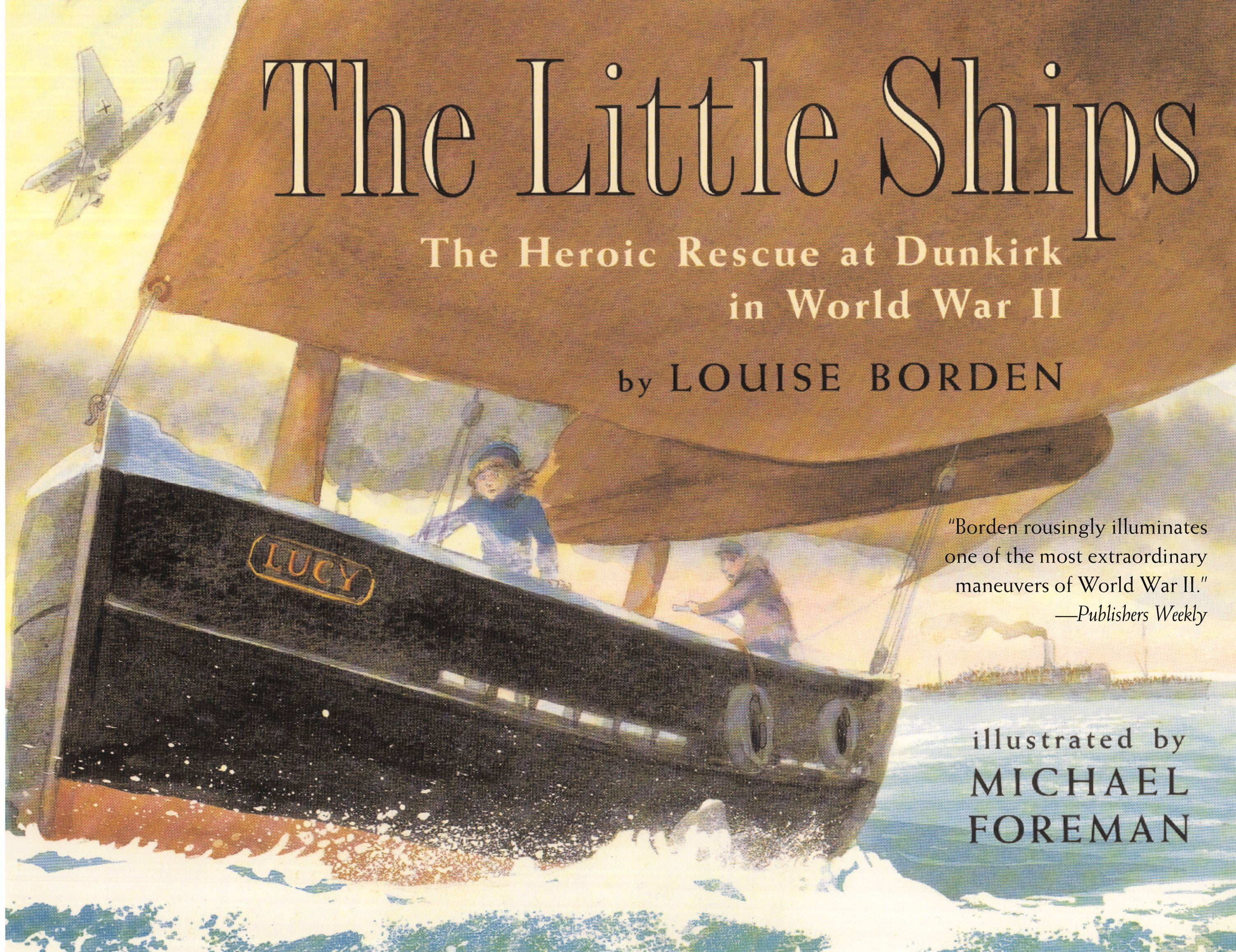 The Little Ships The Heroic Rescue at Dunkirk in World War II