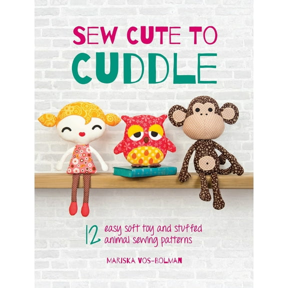 Pre-Owned Sew Cute to Cuddle: 12 Easy Soft Toy and Stuffed Animal Sewing Patterns (Paperback) 1446304868 9781446304860