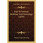 Aids To Forensic Medicine And Toxicology (1878) (Paperback)