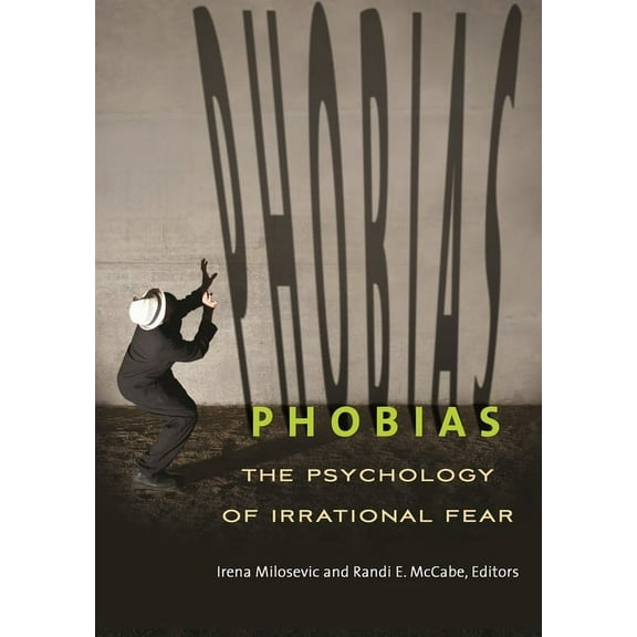Phobias: The Psychology of Irrational Fear, (Paperback)