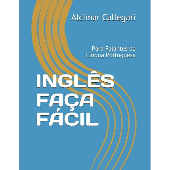 Inglês Faça Fácil : Para Falantes da Língua Portuguesa (Paperback)