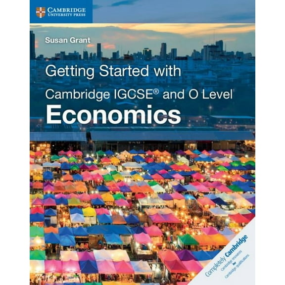 Cambridge International Igcse Getting Started with Cambridge Igcse(r) and O Level Economics, (Paperback)