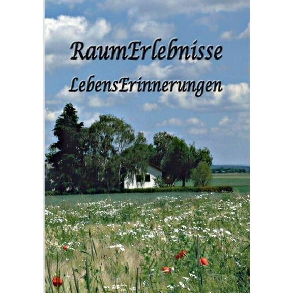 RaumErlebnisse - LebensErinnerungen, (Paperback)