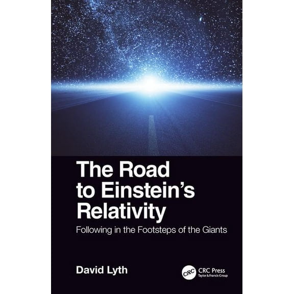 The Road to Einstein's Relativity, (Paperback)
