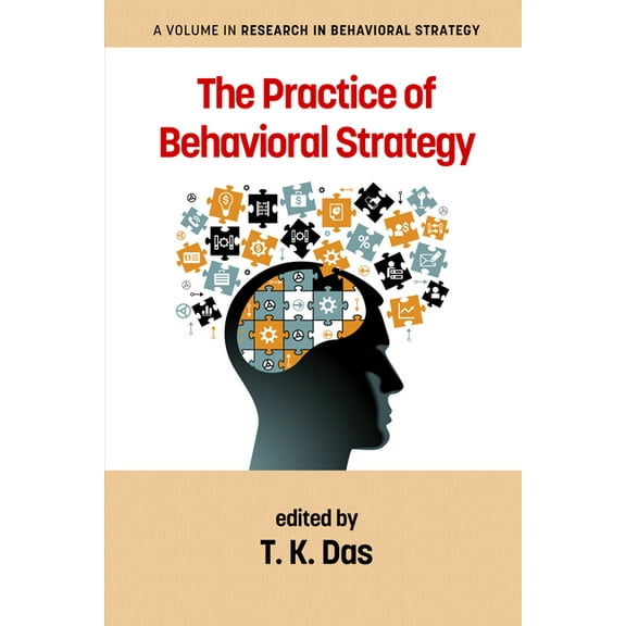 Research in Behavioral Strategy The Practice of Behavioral Strategy, (Paperback)