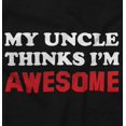 thumbnail image 2 of My Uncle Thinks Im Awesome Toddler Boy Girl T Shirt Infant Toddler Brisco Brands 6M, 2 of 6