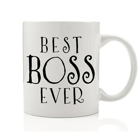 Best Boss Ever Coffee Mug Gift Idea Favorite Manager Employer #1 Boss Lady Girlboss Entrepreneur CEO In Charge Supervisor from Employee Worker Coworker 11oz Ceramic Tea Cup by Digibuddha