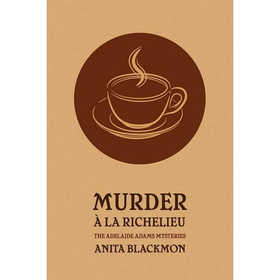 Murder a la Richelieu (an Adelaide Adams Mystery), (Paperback)