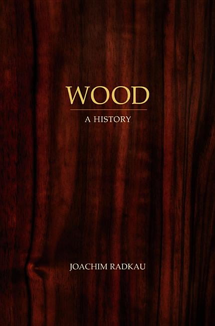 Blå Selvforkælelse Rendezvous Wood : A History (Hardcover) - Walmart.com