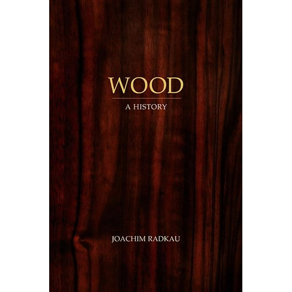 Wood: A History (Hardcover)