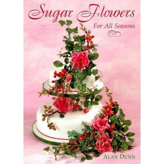 Pre-Owned Sugar Flowers for All Seasons (The Creative Cakes Series) (Hardcover) 1853915033 9781853915031