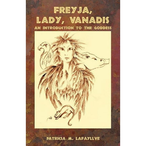 Freyja, Lady, Vanadis: An Introduction to the Goddess (Paperback)