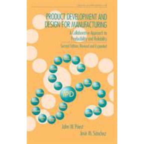 Pre-Owned Product Development and Design for Manufacturing: A Collaborative Approach to Producibility and Reliability, Second Edition, (Hardcover) 0824799356 9780824799359